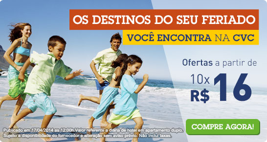 Os destinos do seu feriado você encontra na CVC!