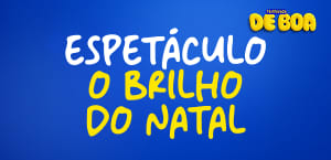 ESPETÁCULO O BRILHO DO NATAL