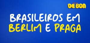 BRASILEIROS EM BERLIM E PRAGA