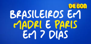 BRASILEIROS EM MADRI E PARIS