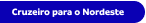 Cruzeiro para o Nordeste