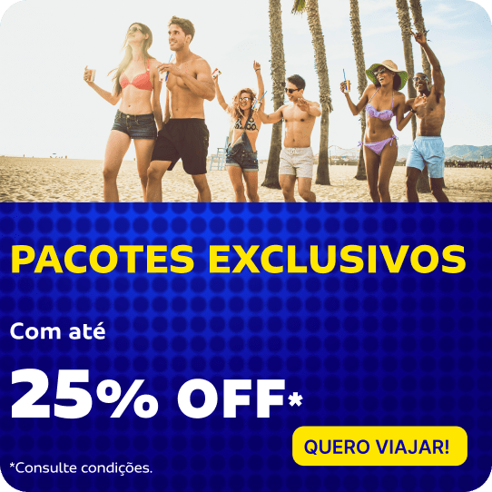 PACOTES EXCLUSIVOS COM ATÉ 25%OFF