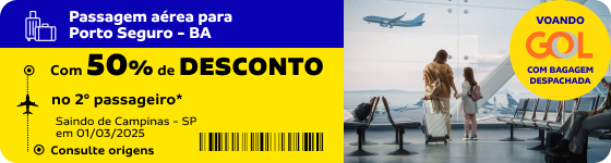 Passagem aérea para Porto Seguro - BA  com 50% de DESCONTO no 2° passageiro 