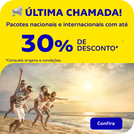 Pacotes Nacionais e Internacionais com até 30% OFF! 