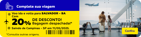 Voo para SALVADOR - BA com até 20% de DESCONTO!