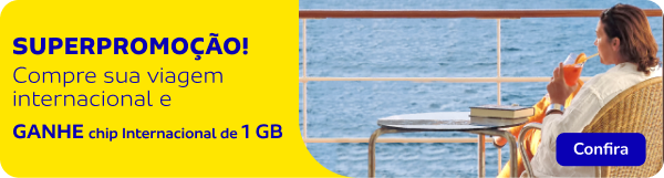 Compre sua viagem internacional e ganhe CHIP