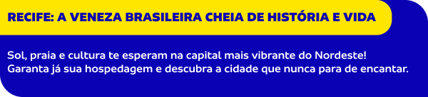 Recife: a Veneza Brasileira cheia de história e vida 