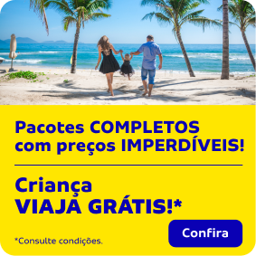 Pacotes COMPLETOS com preços IMPERDÍVEIS! 