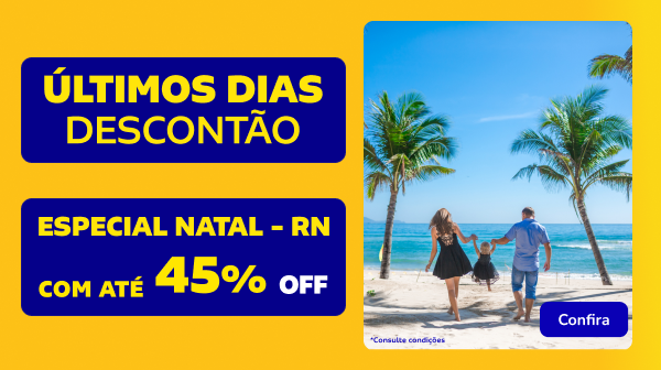 Especial NATAL - RN com ate 45% off