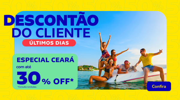 Especial Ceará com até 30% OFF 
