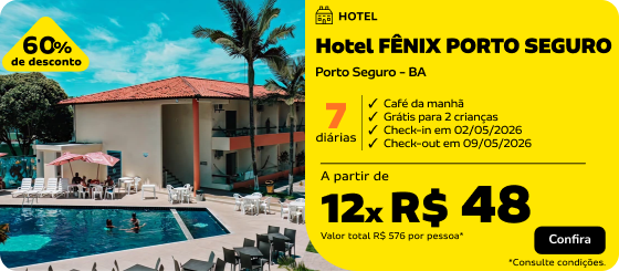 7 Diárias no Hotel FÊNIX PORTO SEGURO