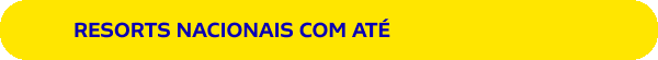 RESORTS NACIONAIS COM ATÉ 45% OFF