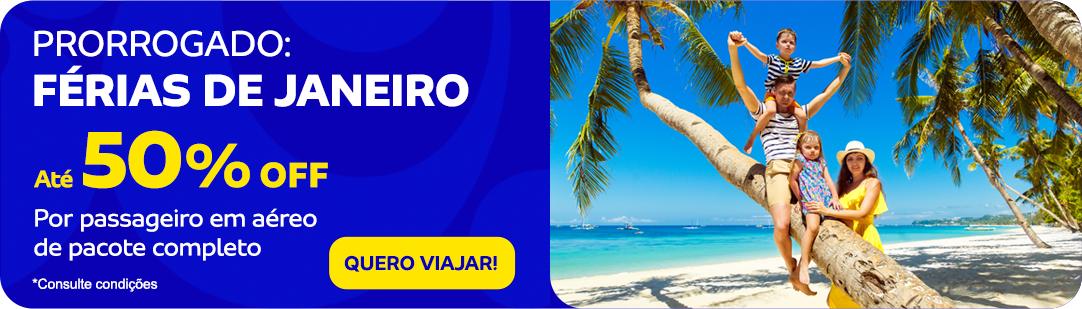 PROOROGADO: FÉRIAS DE JANEIRO COM ATÉ 50%OFF POR PASSAGEIRO EM AEREO DE PACOTE COMPLETO