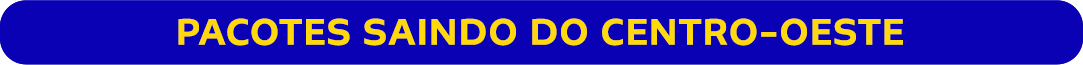 PACOTES SAINDO DO CENTRO-OESTE
