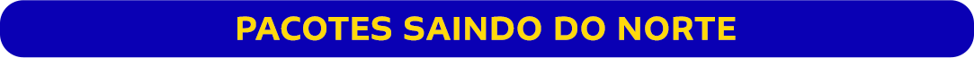 PACOTES SAINDO DO NORTE