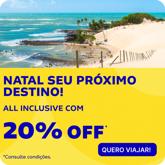 NATAL SEU PRÓXIMO DESTINO! ALL INCLUSIVE COM 20%OFF