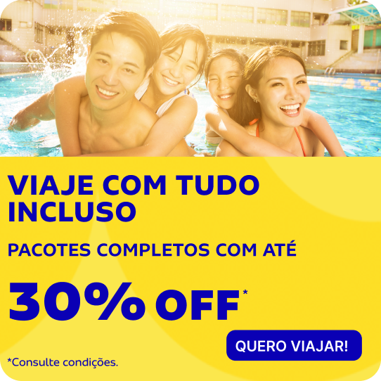 VIAJE COM TUDO INCLUSO - PACOTES COMPLETOS COM ATÉ 30%OFF