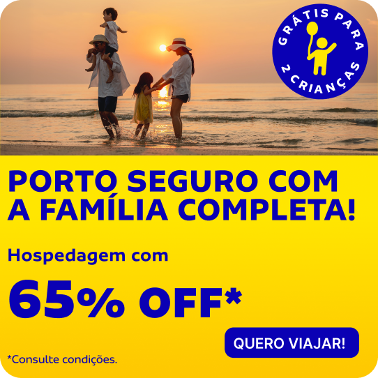 PORTO SEGURO COM A FAMÍLIA COMPLETA!