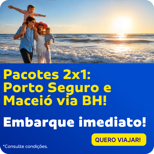 Pacotes 2x1: Porto Seguro e Maceió via BH!
