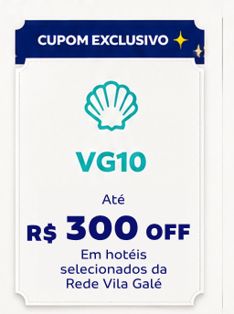 VG10 ATÉ R$300 OFF Em hotéis selecionados da Rede Vila Galé