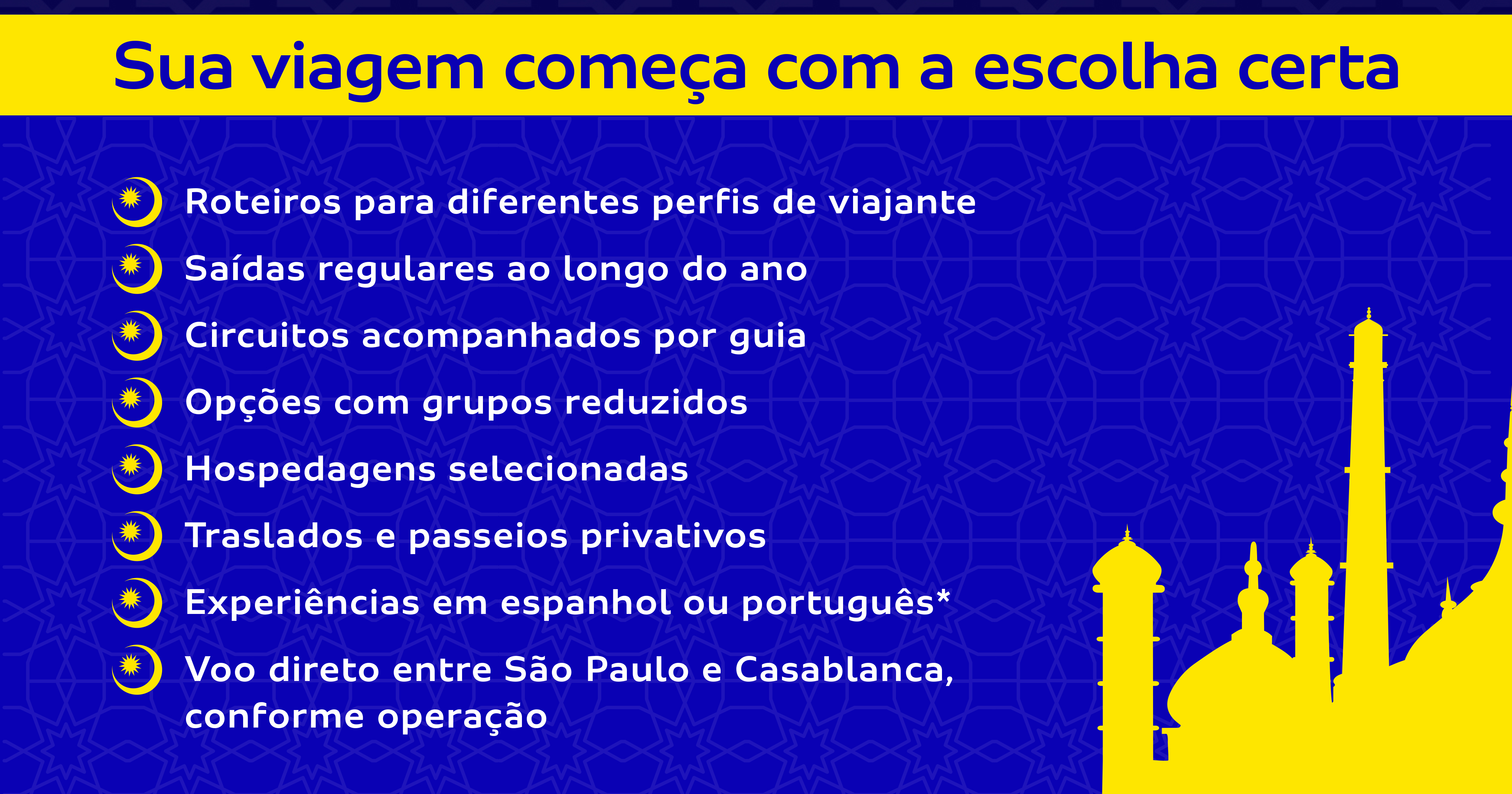 Sua viagem começa com a escolha certa