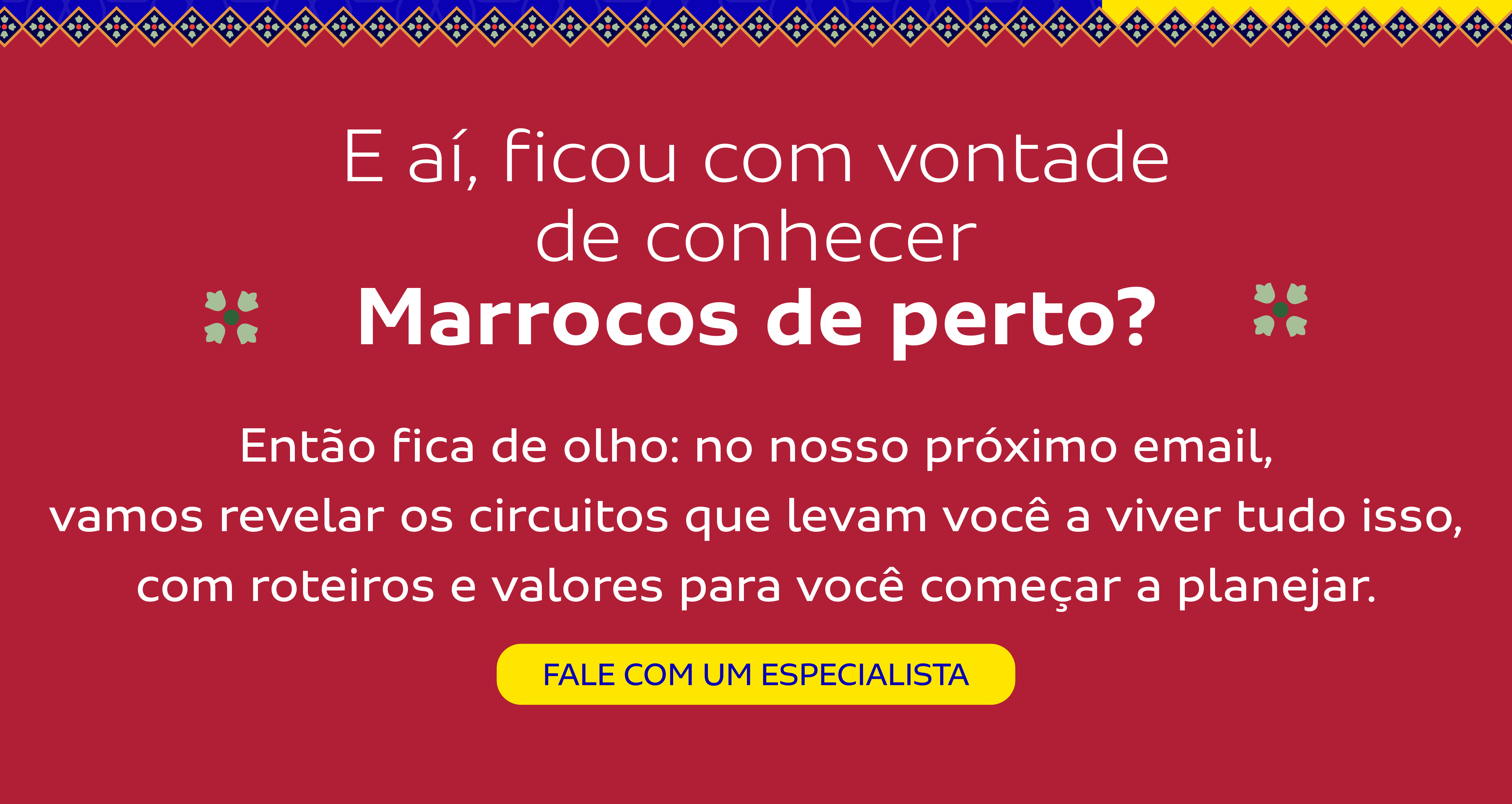E aí, ficou com vontade de conhecer Marrocos de perto?