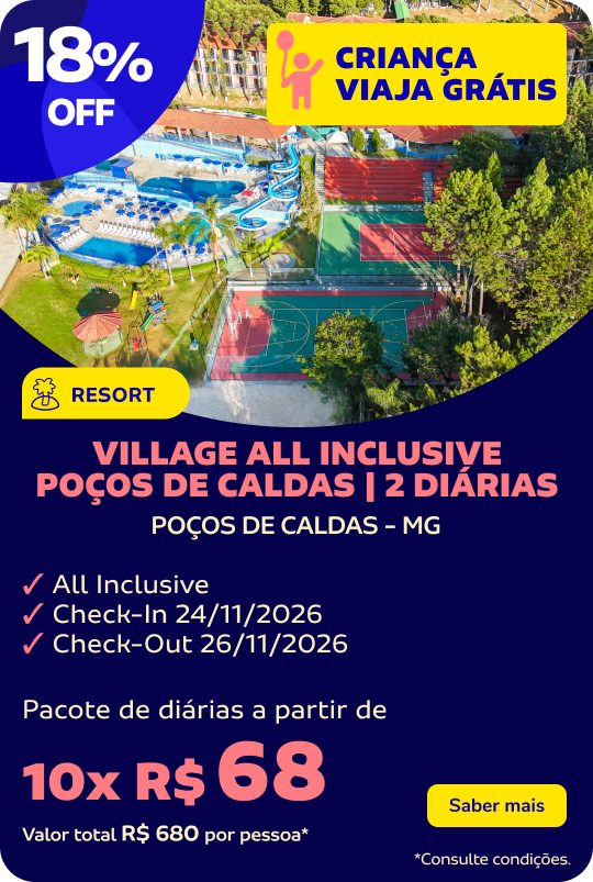 VILLAGE ALL INCLUSIVE POÇOS DE CALDAS | 2 DIÁRIAS